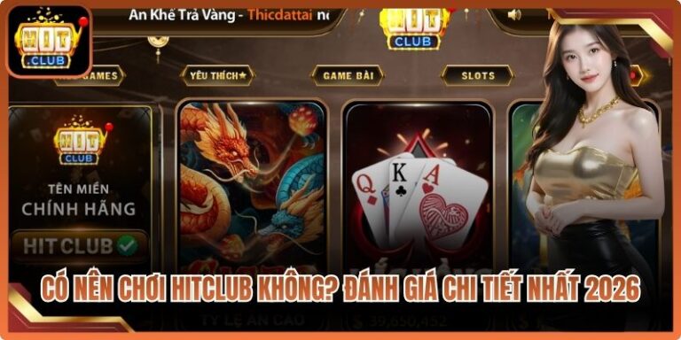 Có Nên Chơi Hitclub Không