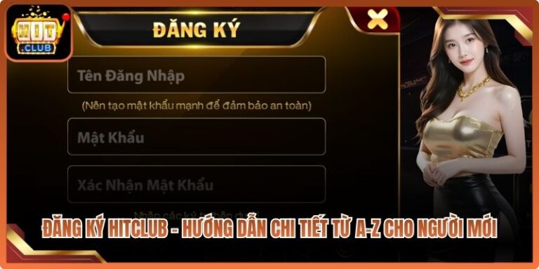 Đăng Ký HitClub – Hướng Dẫn Chi Tiết Từ A-Z Cho Người Mới 5 Đăng Ký HitClub