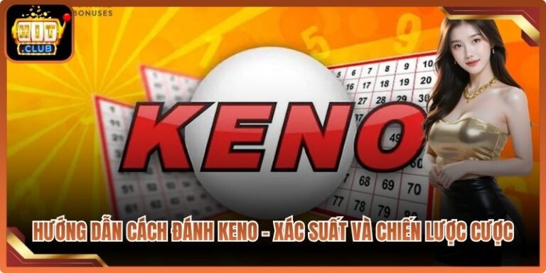 Hướng Dẫn Cách Đánh Keno