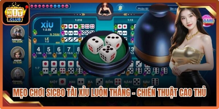 Mẹo Chơi Sicbo Tài Xỉu Luôn Thắng