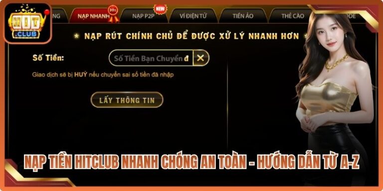 Nạp Tiền HitClub Nhanh Chóng An Toàn – Hướng Dẫn Từ A-Z 3 Nạp Tiền HitClub